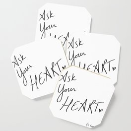 Ask Your Heart. (it knows.) Quote Coaster