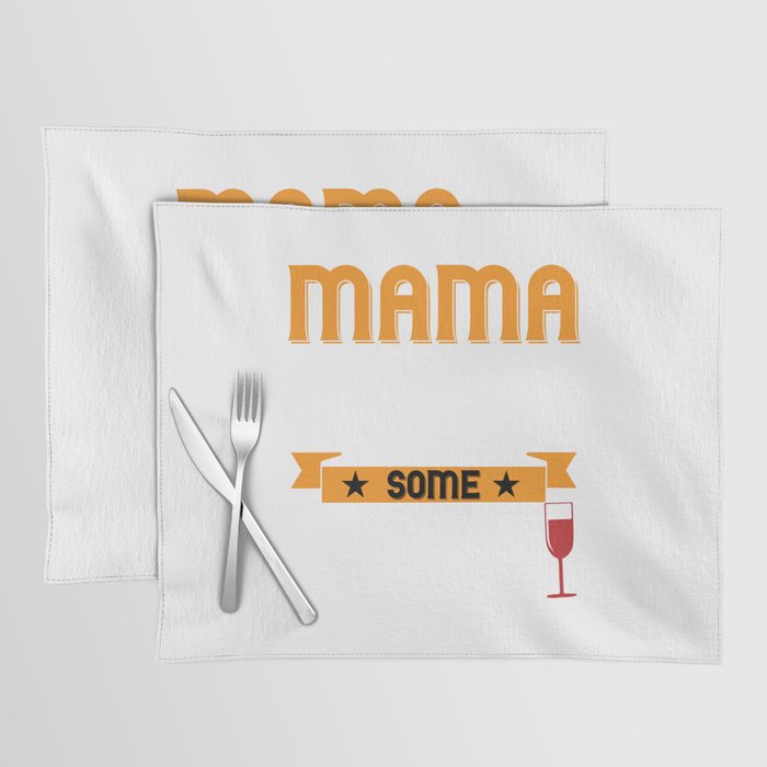 Mama Need Some Winde Placemat