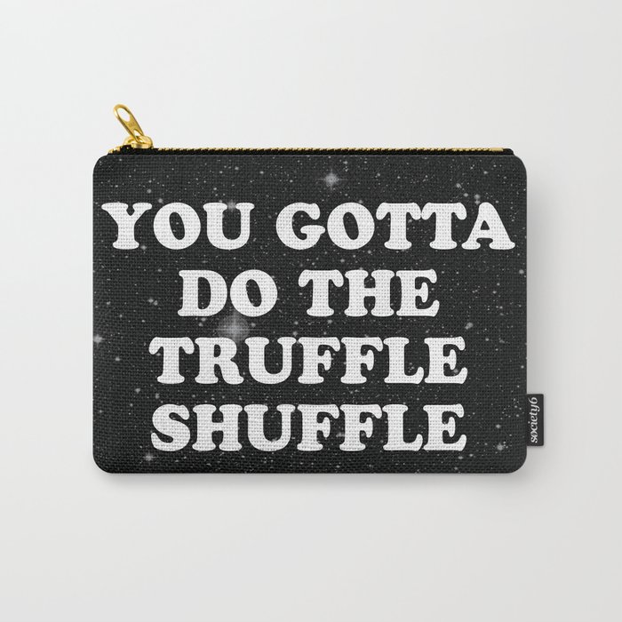 truffle shuffle Carry-All Pouch