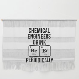Chemical Engineers Drink Wall Hanging