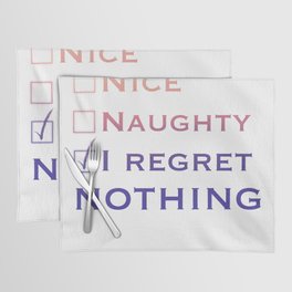 Nice Naughty I Regret Nothing Christmas List Santa Claus Placemat
