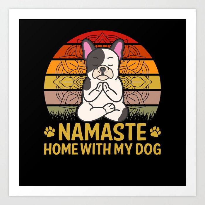 Namaste home with my dog funny yoga dog sunset Art Print by Fleur et retro  couleurs pastels | Society6