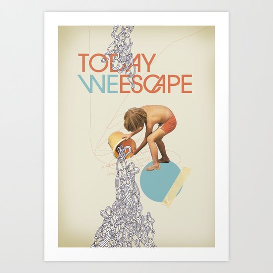 TODAY WE ESCAPE Art Print