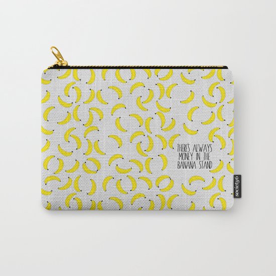 There's Always Money in the Banana Stand Carry-All Pouch