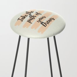 Take the path of your dreams, Inspirational, Motivational, Empowerment Counter Stool