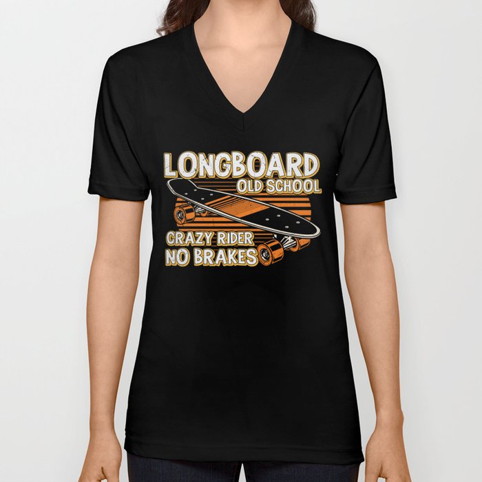Longboard Old School No Brakes Skater V Neck T Shirt