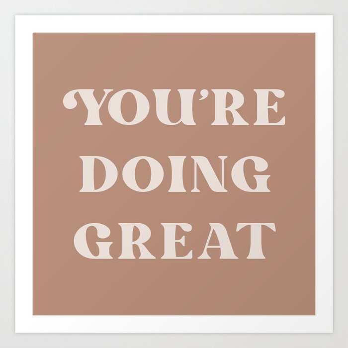 You're Doing Great Soft Clay Art Print