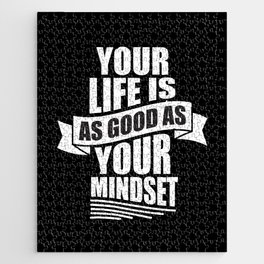 Your Life Is As Good As Your Mindset Jigsaw Puzzle