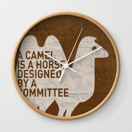 My - A camel is a horse designed by a committee - quote poster Wall Clock