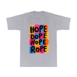 Hope Dope Nope Rope T Shirt