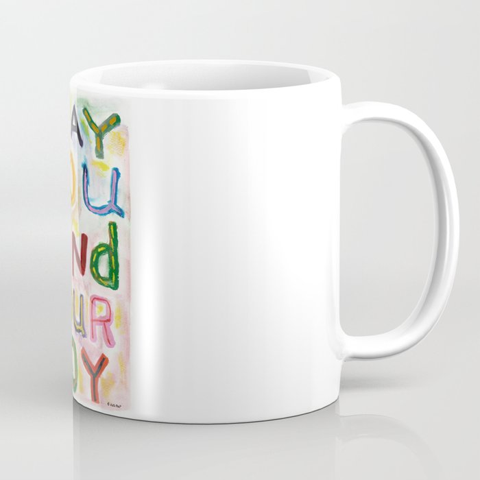 May You Find Your Joy Coffee Mug
