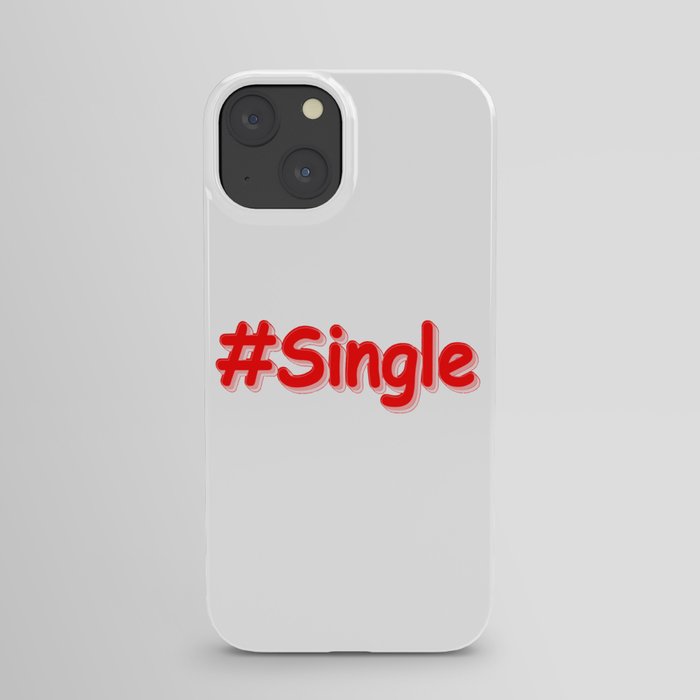 "#Single" Cute Design. Buy Now iPhone Case