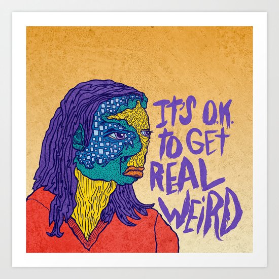 OOPS I GOT WEIRD Art Print