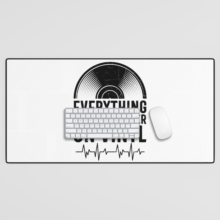 Everything Sounds Better On Vinyl Desk Mat