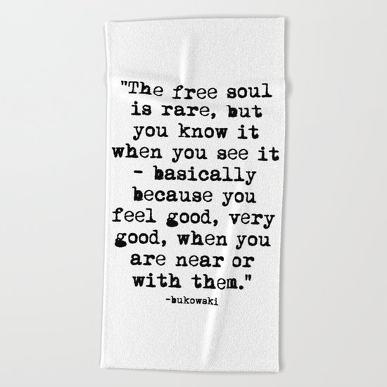 Charles Bukowski Typewriter Quote Free Soul Beach Towel