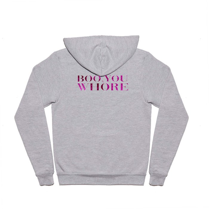 Boo You Whore, Funny Quote Hoody