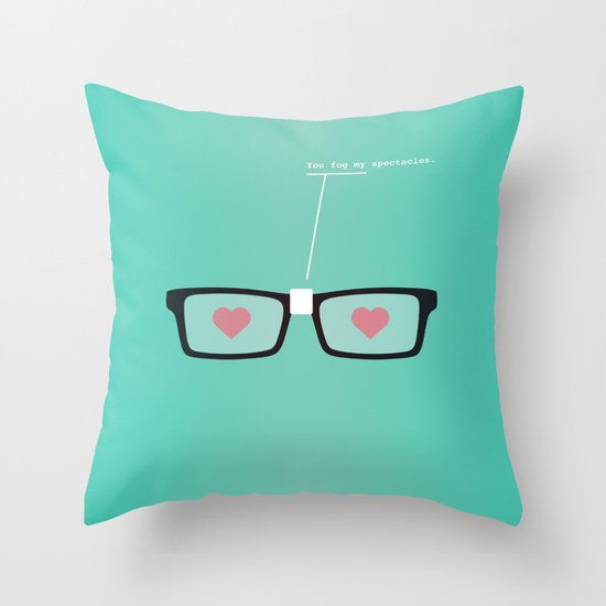 You Fog My Spectacles Throw Pillow