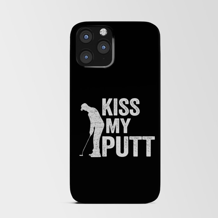 Kiss My Putt Funny Golfing iPhone Card Case