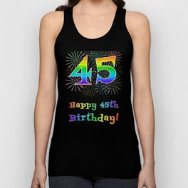 [ Thumbnail: 45th Birthday - Fun Rainbow Spectrum Gradient Pattern Text, Bursting Fireworks Inspired Background Tank Top ]