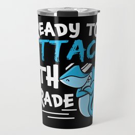 Ready To Attack 8th Grade Shark Travel Mug