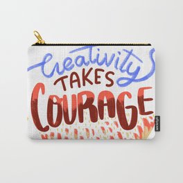 Creativity Takes Courage Carry-All Pouch