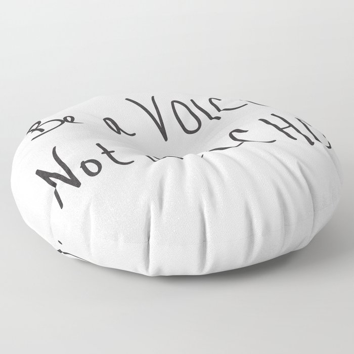 Be a Voice, Not an Echo. Quote Floor Pillow
