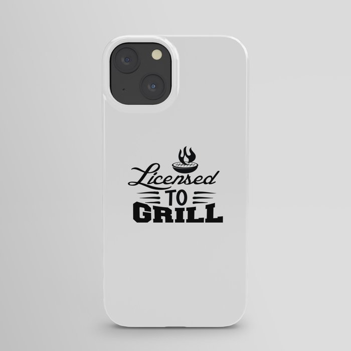Licensed To Grill iPhone Case