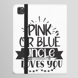 Pink Or Blue Uncle Loves You iPad Folio Case