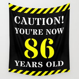 [ Thumbnail: 86th Birthday - Warning Stripes and Stencil Style Text Wall Tapestry ]