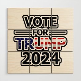 Vote for Trump 2024 Wood Wall Art