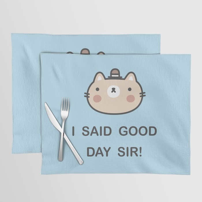I Said Good Day Sir! Placemat