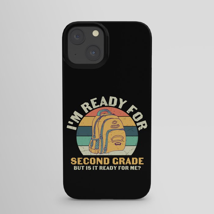 Ready For 2nd Grade Is It Ready For Me iPhone Case