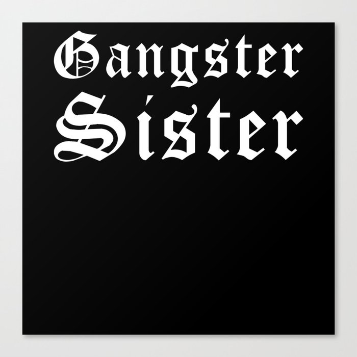 Gangster Sister Canvas Print