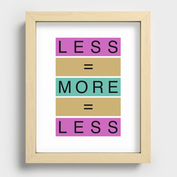 Less Is More (ID546) Recessed Framed Print