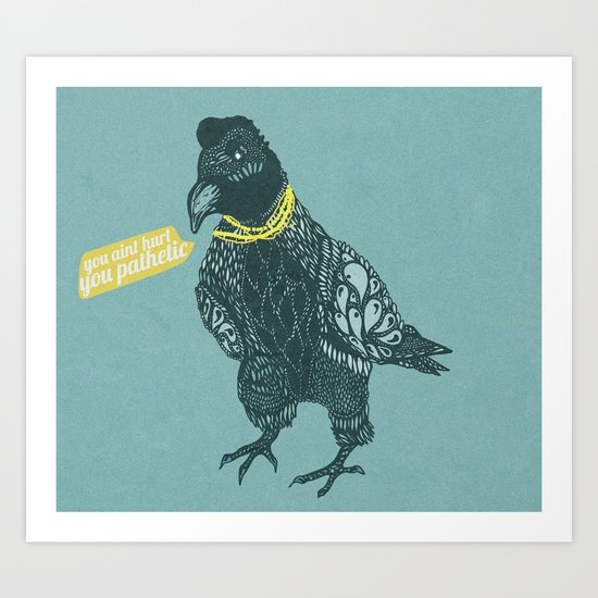 quit yo' jibber jabber Art Print