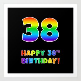 [ Thumbnail: HAPPY 38TH BIRTHDAY - Multicolored Rainbow Spectrum Gradient Art Print ]