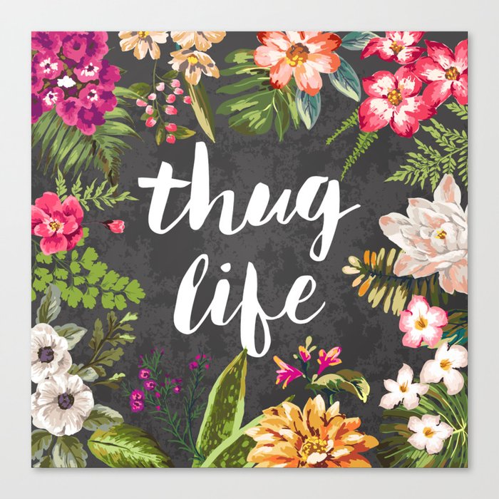 Thug Life Canvas Print