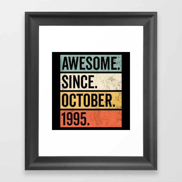 Awesome Since October 1995 Birthday Framed Art Print