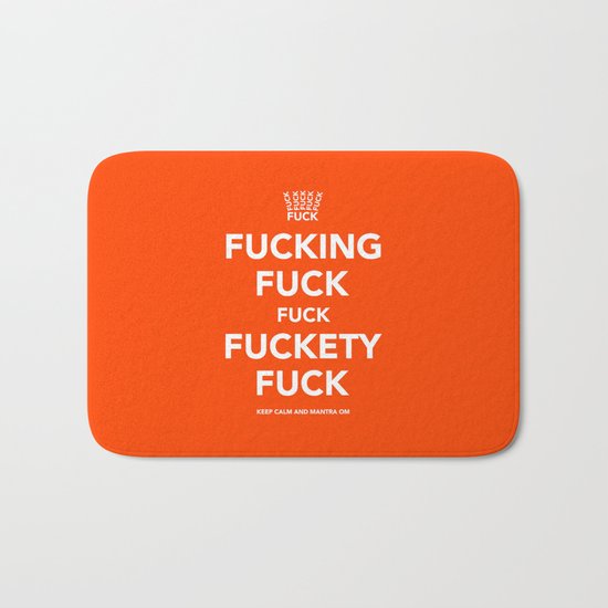 Fucking Fuck Fuck Fuckety Fuck- Orange Bath Mat