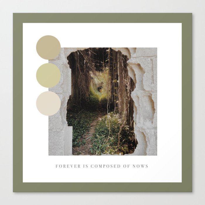 Forever is Composed of Nows_V Canvas Print