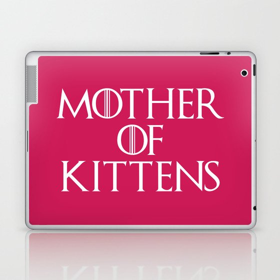 Mother Of Kittens Funny Quote Laptop & iPad Skin