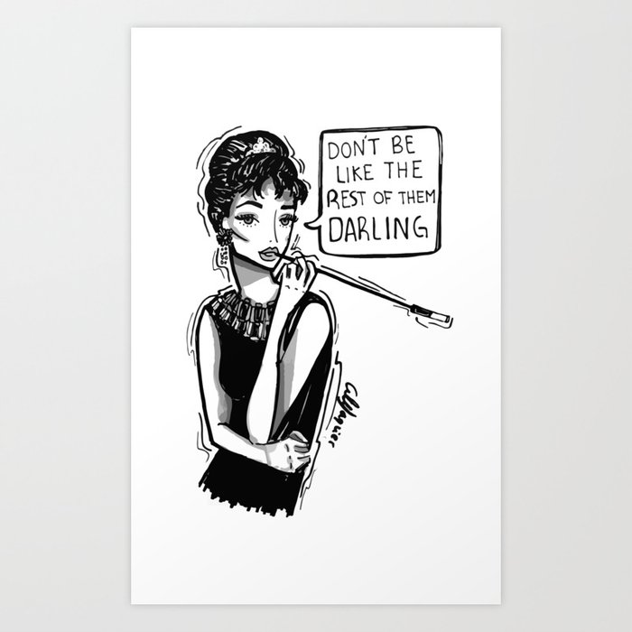 Audrey Hepburn "don't be like the  rest of them" Art Print