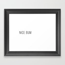 Nice Bum (White) Framed Art Print