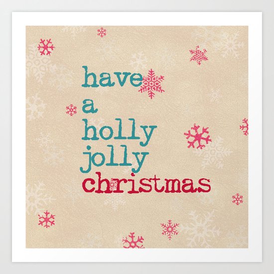 have a holly jolly christmas Art Print