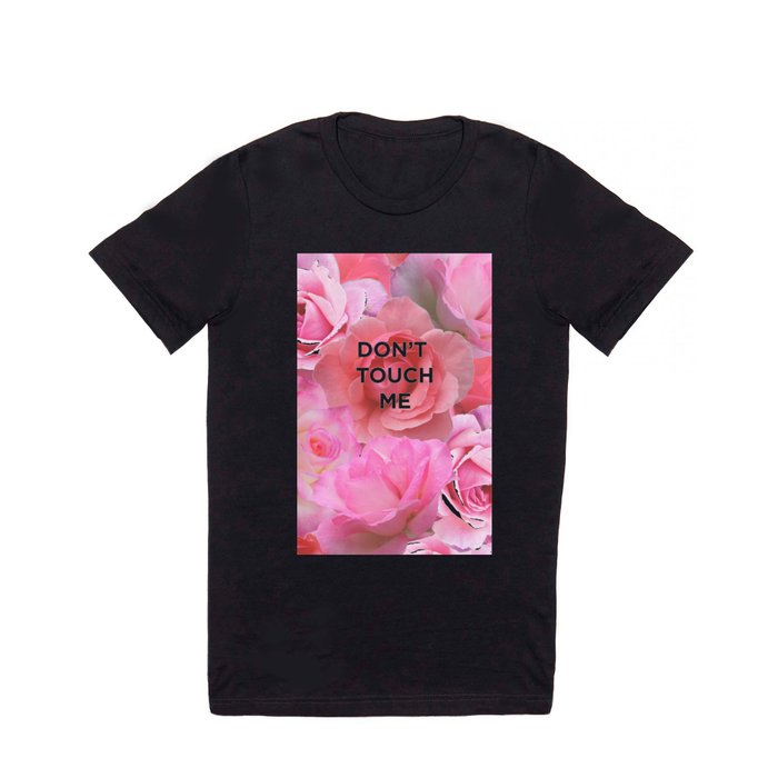Don't Touch Me T Shirt