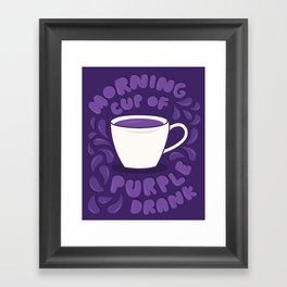 Morning Cup of Purple Drank Framed Art Print