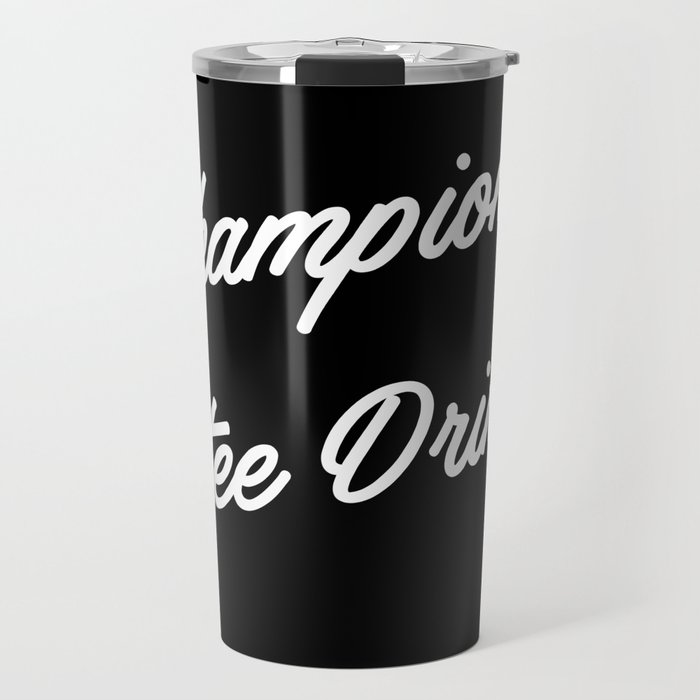 Champion Coffee Drinker Travel Mug