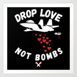 Airplane Drop Love Not Bombs Art Print