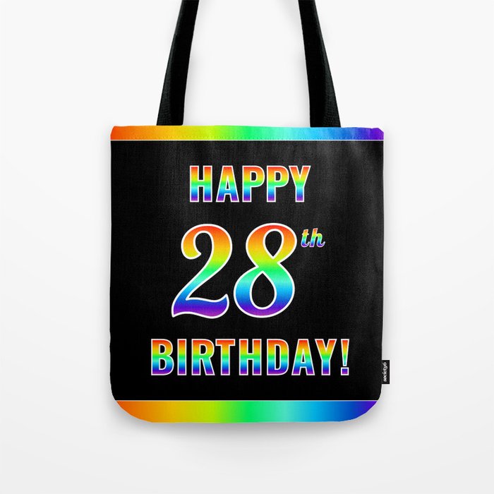 Fun, Colorful, Rainbow Spectrum “HAPPY 28th BIRTHDAY!” Tote Bag