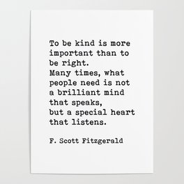 To Be Kind Is More Important, Motivational, F. Scott Fitzgerald Quote Poster